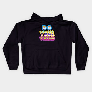 do your thing, quote Kids Hoodie